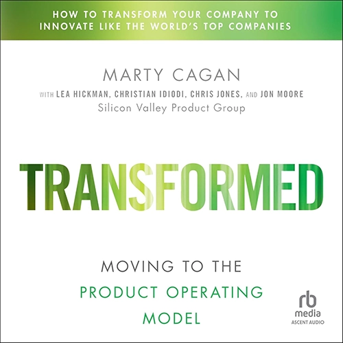 book cover for transformed by marty cagan and silicon valley product group including christian idiodi.